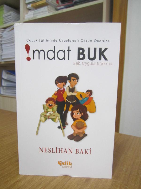 İMDAT BUK Bak Uygula Korkma Çocuk Eğitiminde Uygulamalı Çözüm Önerileri - Neslihan Baki