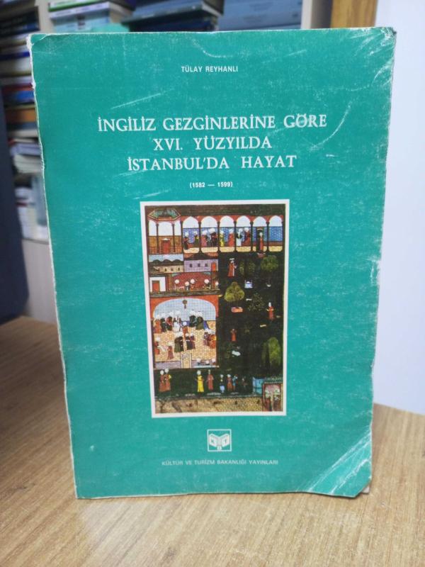 İngiliz Gezginlere Göre XVI. Yüzyılda İstanbul'da Hayat (1582-1599)
