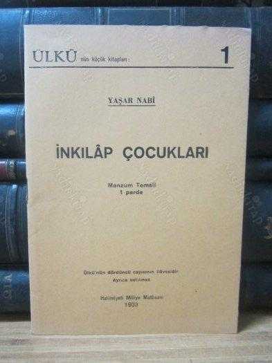 İnkılap Çocukları - Manzum Temsil 1 Perde - Yaşar Nabi ( Ülkü Dergisi 4. Sayı İlavesi )