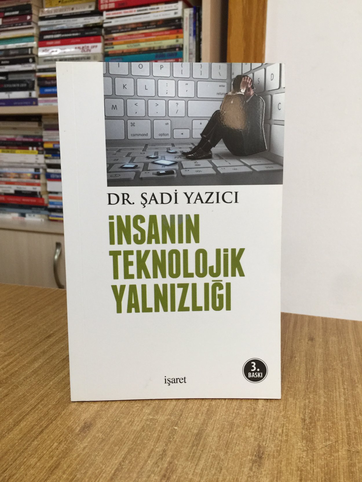 İnsanın Teknolojik Yalnızlığı - Dr. Şadi Yazıcı [3.Baskı]