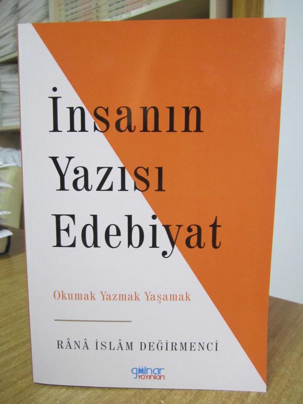 İnsanın Yazısı Edebiyat - Rana İslam Değirmenci