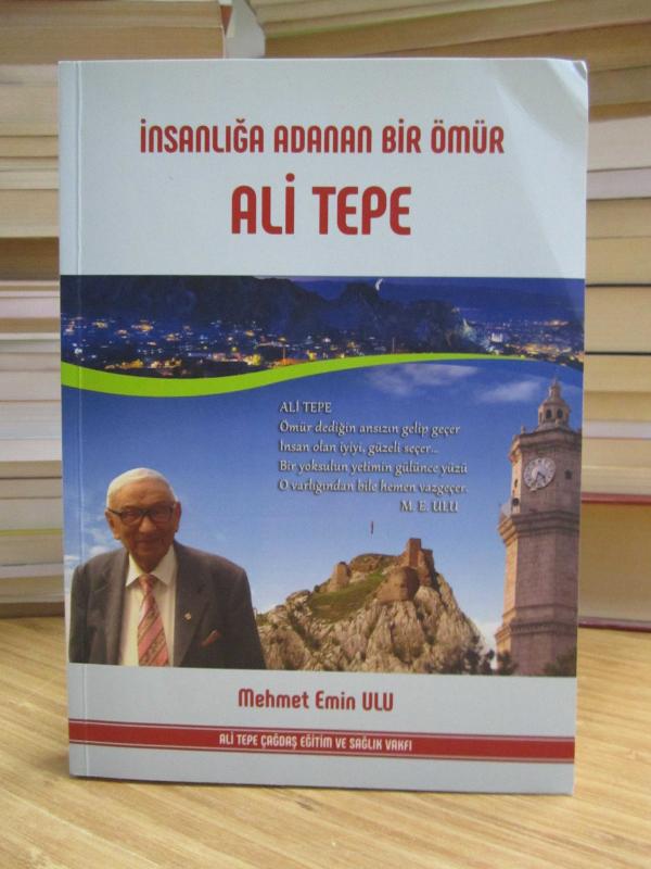 İnsanlığa Adanan Bir Ömür Ali Tepe - Mehmet Emin Ulu [İmzalı]