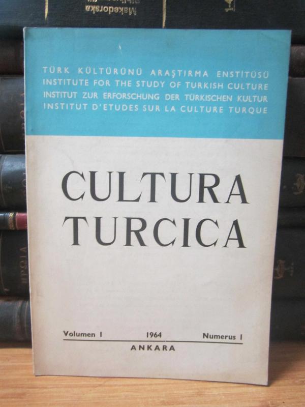 Institute For The Study of Turkish Culture - Cultura Turcica - Volumen 1 - Numerus 1 - 1964