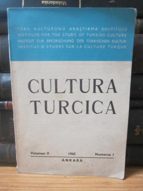 Institute For The Study of Turkish Culture - Cultura Turcica - Volumen 2 - Numerus 1 - 1965