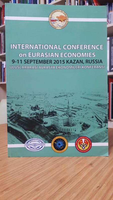 International Conference on Eurasian Economies 9-11 September 2015 Kazan, Russia / Uluslararası Avrasya Ekonomileri Konferansı 9-11 Eylül 2015 Kazan