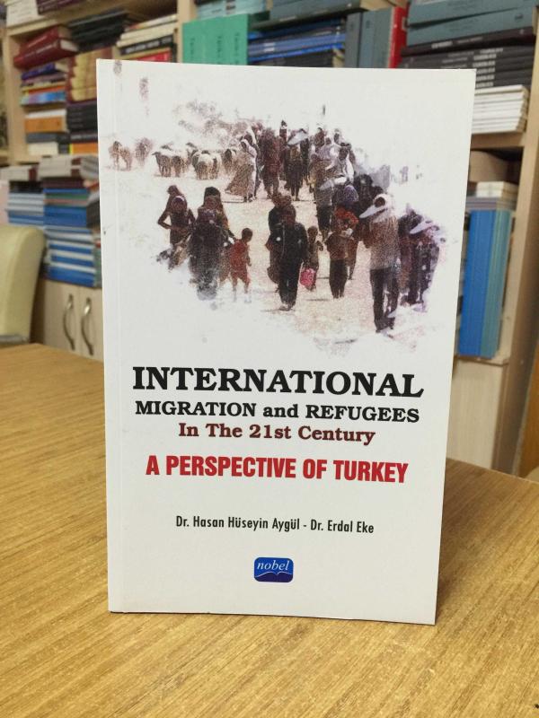 International Migration and Refugees in the 21st Century A Perspective of Turkey