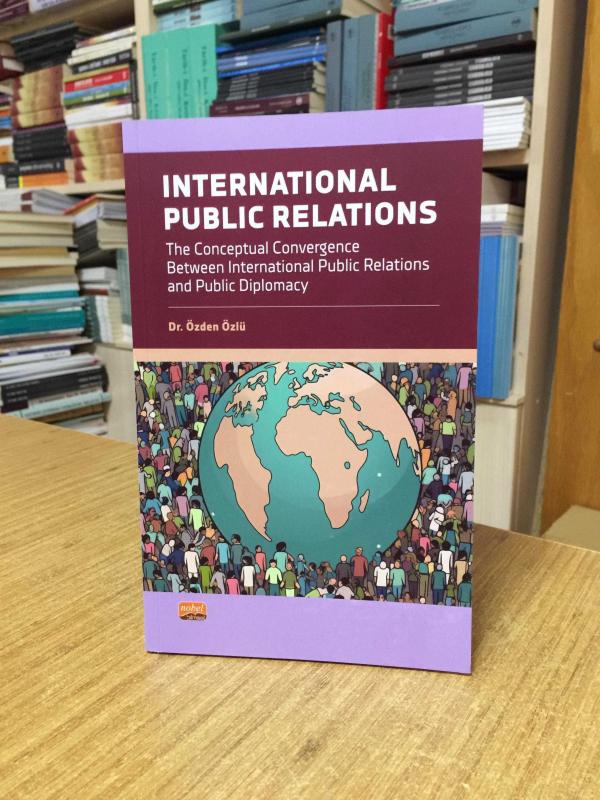 INTERNATIONAL PUBLIC RELATIONS - The Conceptual Convergence Between International Public Relations and Public Diplomacy
