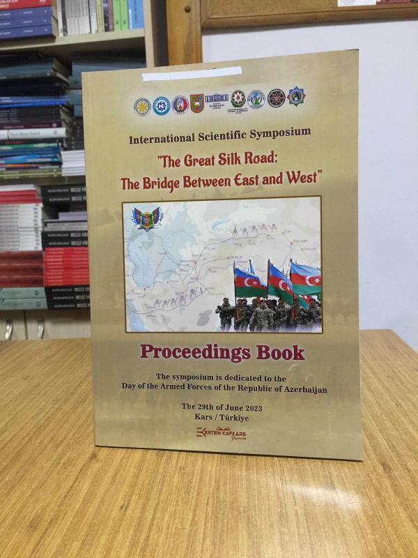 International Scientific Symposium The Great Silk Road The Bridge Between East and West PROCEEDINGS BOOK