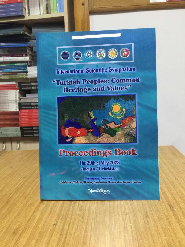 International Scientific Symposium Turkish Peoples: Common Heritage and Values PROCEEDINGS BOOK