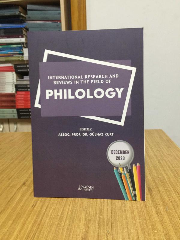 International Studies in The Field of Philology (December 2023) - Editor: Assoc. Prof. Dr. Gülnaz Kurt