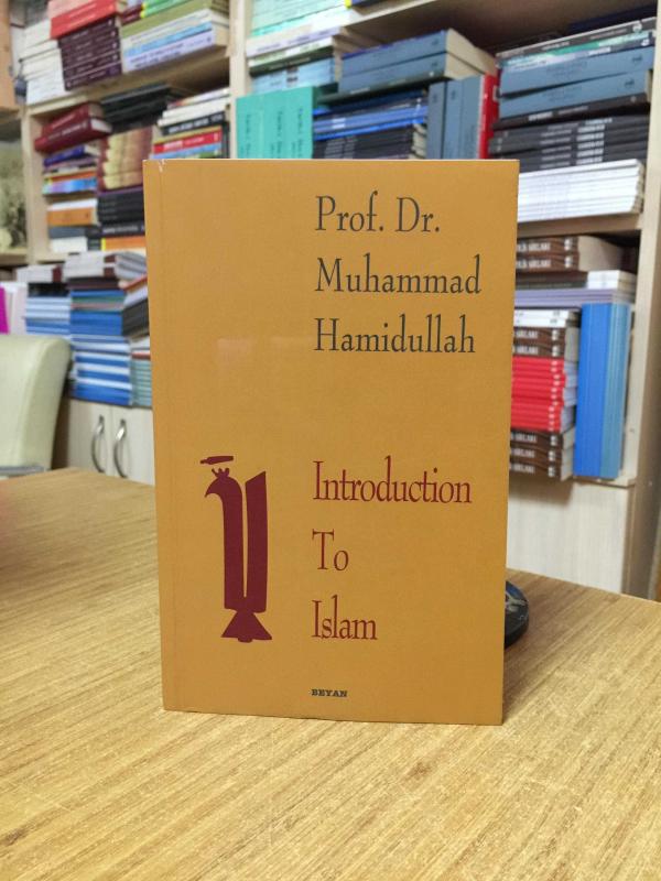 Introduction to Islam - Prof. Dr. Muhammed Hamidullah