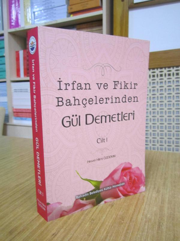İrfan ve Fikir Bahçelerinden Gül Demetleri 1. CİLT - Hasan Hilmi Özdemir