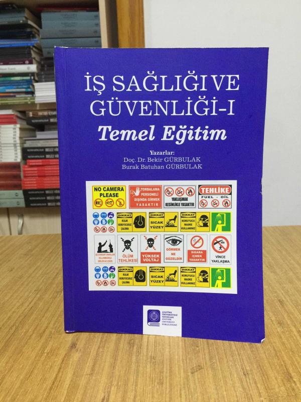 İş Sağlığı ve Güvenliği – I – (Temel Eğitim) -- Bekir Gürbulak, Burak Batuhan Gürbulak