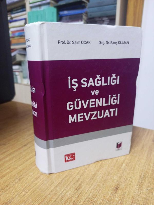 İş Sağlığı ve Güvenliği Mevzuatı - Prof. Dr. Saim Ocak & Doç. Dr. Barış Duman [Ciltli] Adalet Yayınevi