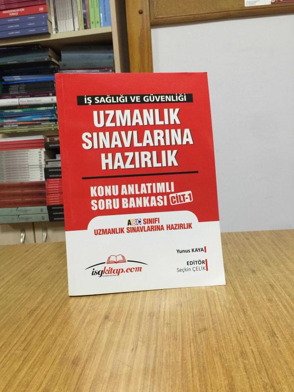 İş Sağlığı ve Güvenliği Uzmanlık Sınavlarına Hazırlık Konu Anlatımlı Soru Bankası (2.Cilt) - Yunus Kaya