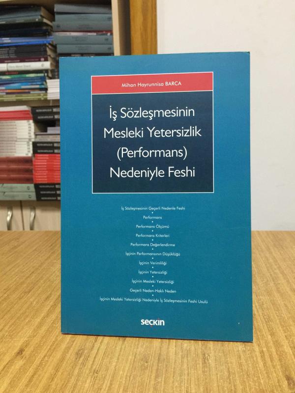 İş Sözleşmesinin Mesleki Yetersizlik (Performans) Nedeniyle Feshi - Mihan Hayrunnisa Barca
