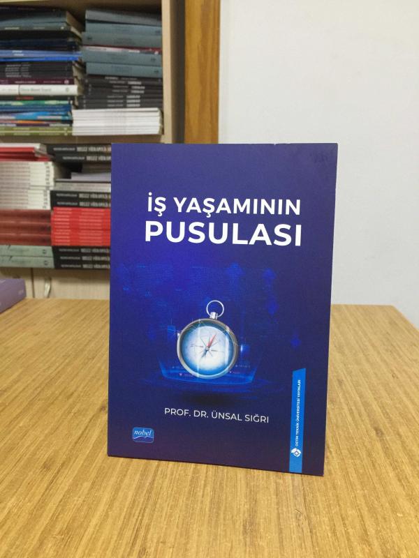 İş Yaşamının Pusulası - Prof. Dr. Ünsal Sığrı