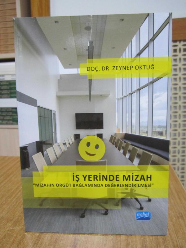 İş Yerinde Mizah Mizahın Örgüt Bağlamında Değerlendirilmesi - Doç. Dr. Zeynep Oktuğ