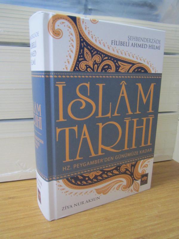 İslâm Tarihi Hz. Peygamber'den Günümüze Kadar  - Şehbenderzâde Filibeli Ahmed Hilmi [Ciltli]