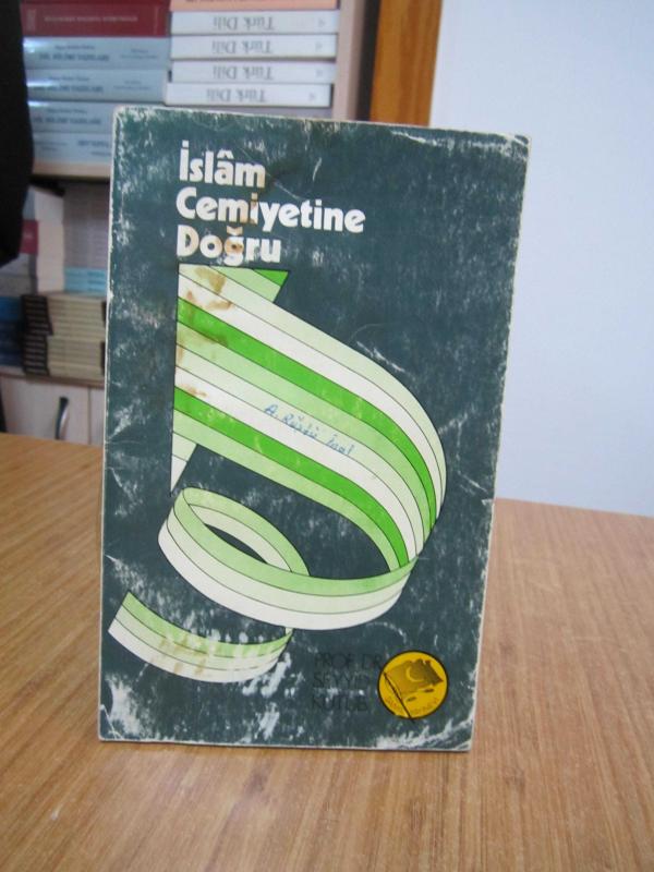 İslam Cemiyetine Doğru - Prof. Dr. Seyyid Kutub