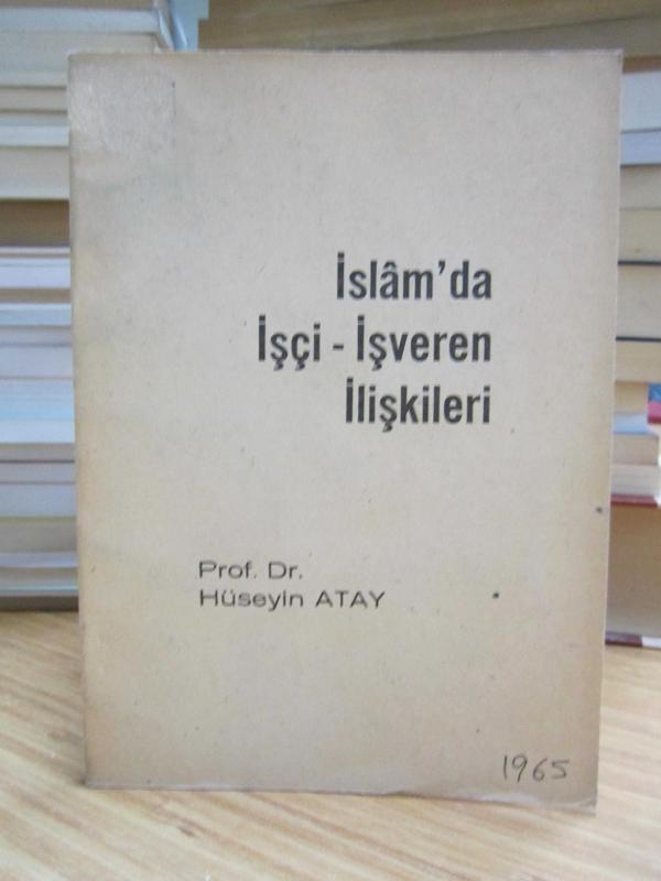 İslam'da İşçi - İşveren İlişkileri - Prof. Dr. Hüseyin Atay