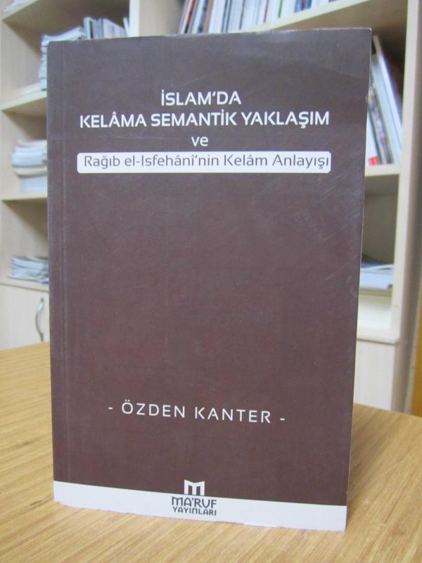 İslam'da Kelama Semantik Yaklaşım ve Rağıb el-Isfehani'nin Kelam Anlayışı