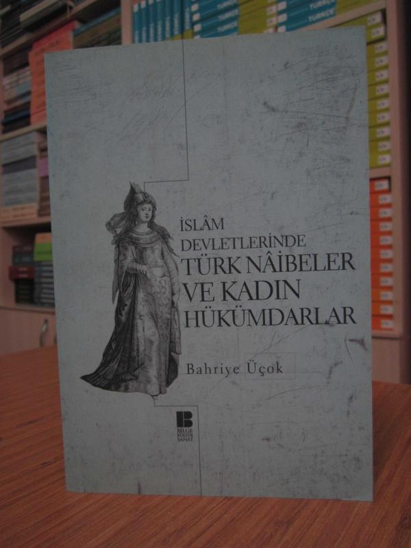 İslam Devletlerinde Türk Naibeler ve Kadın Hükümdarlar