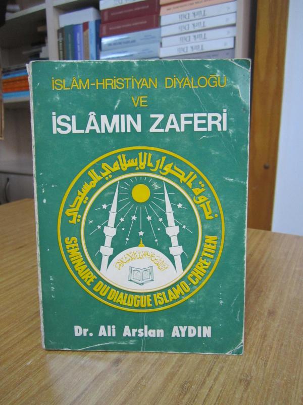 İslam Hristiyan Diyaloğu ve İslam'ın Zaferi - Dr. Ali Arslan Aydın