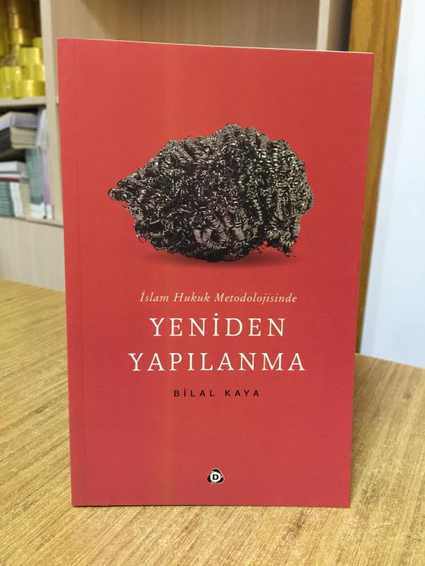 İslam Hukuk Metodolojisinde Yeniden Yapılanma - Bilal Kaya