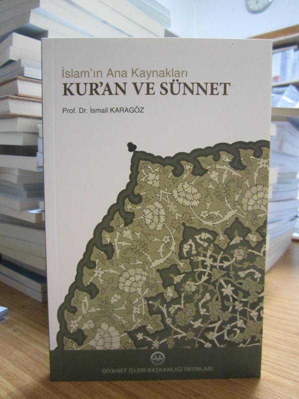 İslam'ın Ana Kaynakları Kur'an ve Sünnet - Prof. Dr. İsmail Karagöz