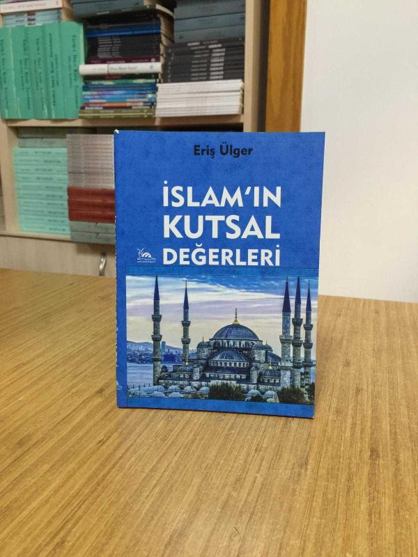 İslam'ın Kutsal Değerleri - Eriş Ülger