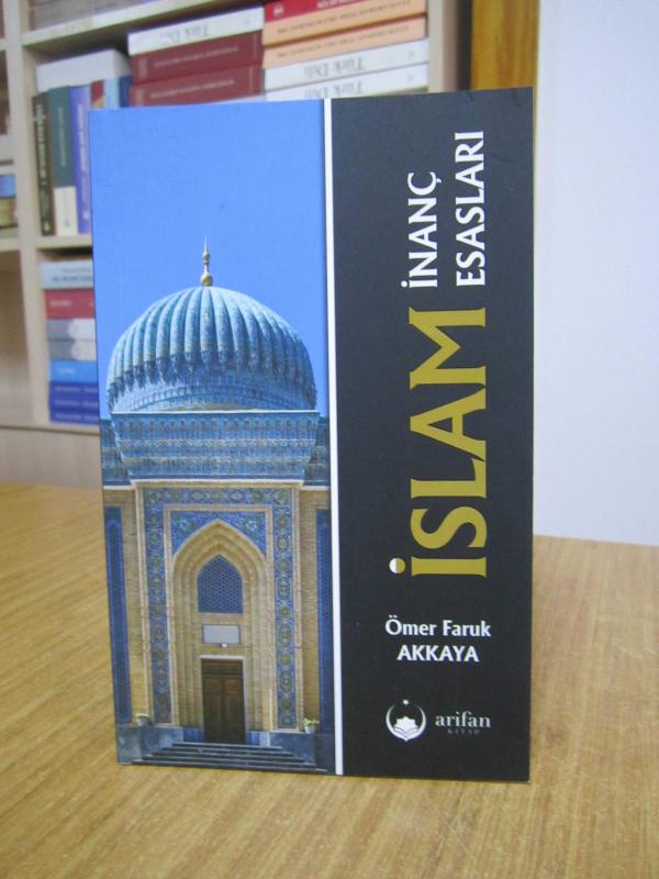 İslam İnanç Esasları - Ömer Faruk Akkaya [3.Baskı]