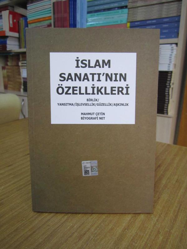 İslam Sanatı’nın Özellikleri Birlik Yansıtma İşlevsellik Güzellik Aşkınlık