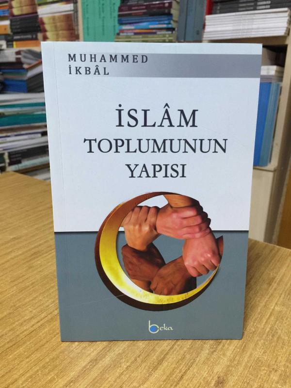İslam Toplumunun Yapısı - Muhammed İkbal