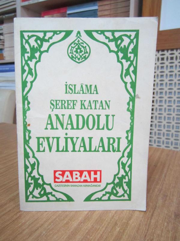 İslama Şeref Katan Anadolu Evliyaları ( Sabah Gazetesi )
