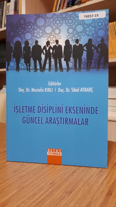 İşletme Disiplini Ekseninde Güncel Araştırmalar