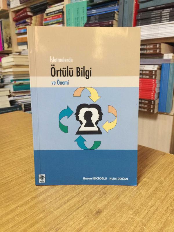 İşletmelerde Örtülü Bilgi ve Önemi - Hasan İbicioğlu & Hulusi Doğan
