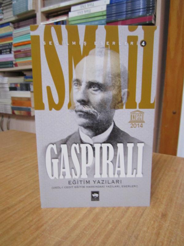 İsmail Gaspıralı Seçilmiş Eserleri 4 - Eğitim Yazıları