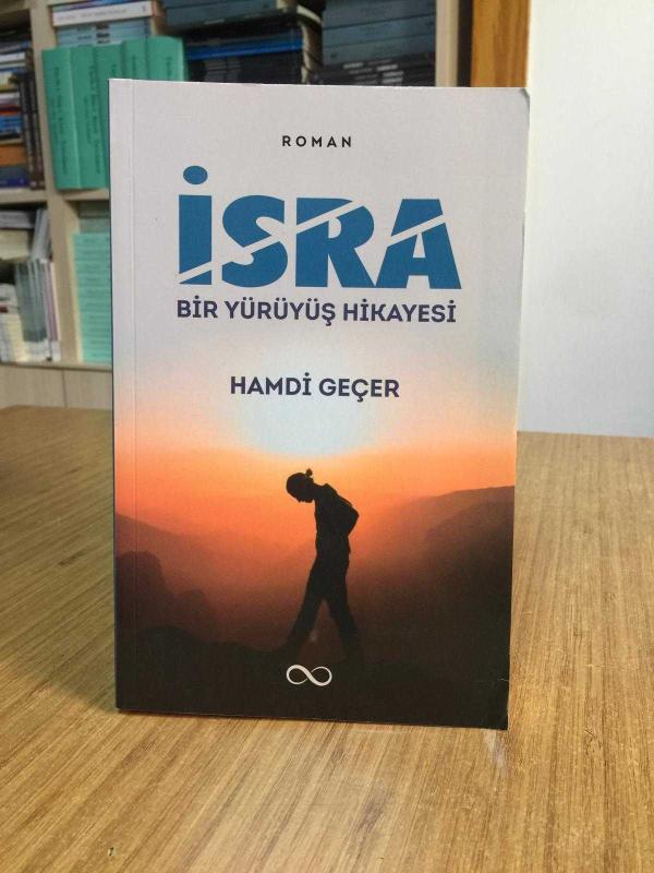 İsra / Bir Yürüyüş Hikayesi - Hamdi Geçer