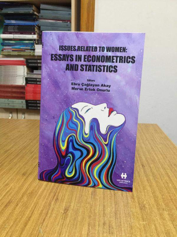 Issues Related to Women: Essays in Econometrics and Statistics - Editors: Ebru Çağlayan Akay & Merve Ertok Onurlu
