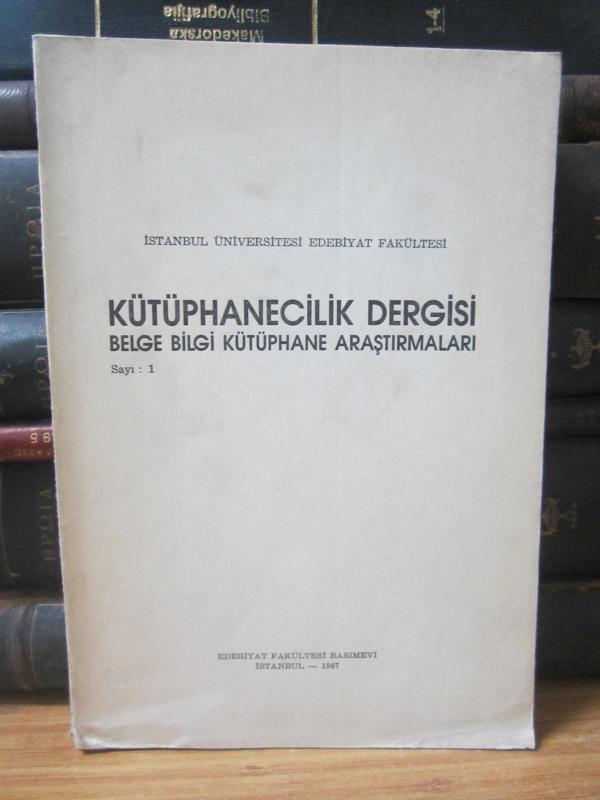 İstanbul Üni Edebiyat Fakültesi Kütüphanecilik Dergisi Belge Bilgi Kütüphane Araştırmaları - 1.SAYI - 1987