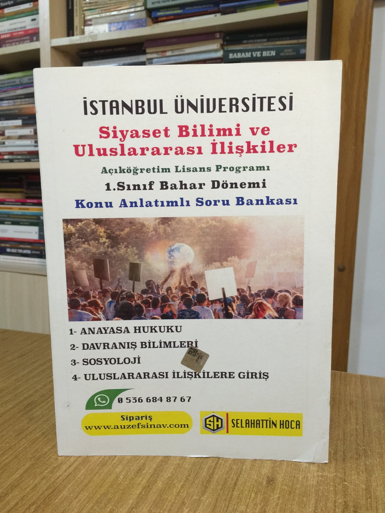 İstanbul Üniversitesi Siyaset Bilimi ve Uluslararası İlişkiler Açıköğretim Lisans Programı 1. Sınıf Bahar Dönemi Soru Bankası