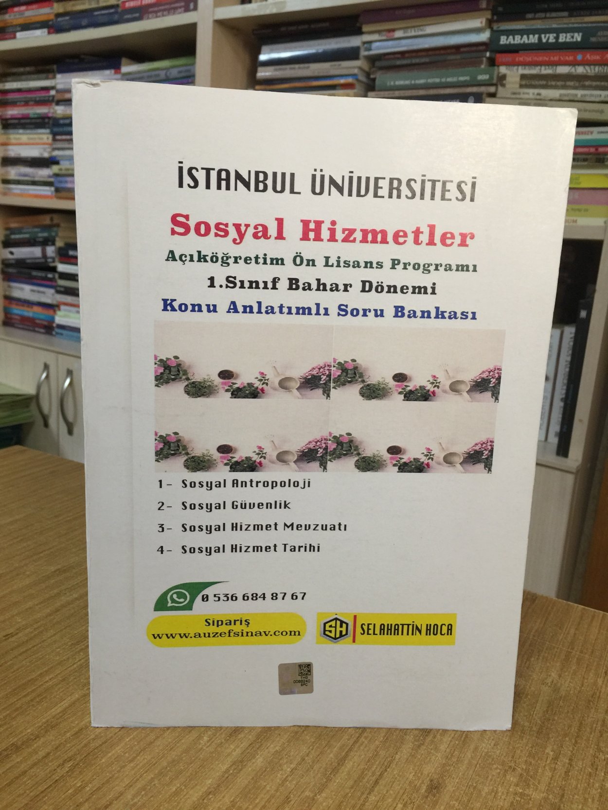 İstanbul Üniversitesi Sosyal Hizmetler Açıköğretim Ön Lisans Programı 1. Sınıf Bahar Dönemi Konu Anlatımlı Soru Bankası