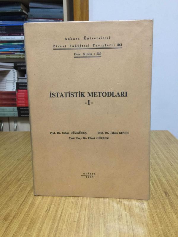 İSTATİSTİK METODLARI 1 (1983) - Prof. Dr. Orhan Düzgüneş & Prof. Dr. Tahsin Kesici & Yard. Doç. Dr. Fikret Gürbüz