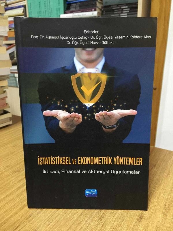 İstatistiksel ve Ekonometrik Yöntemler İksitadi Finansal ve Aktüeryal Uygulamalar