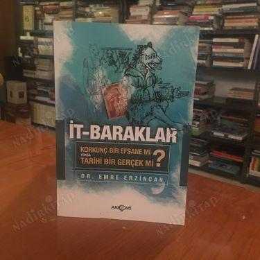 İt Baraklar - Korkunç Bir Efsane Mi Yoksa Tarihi Bir Gerçek Mi
