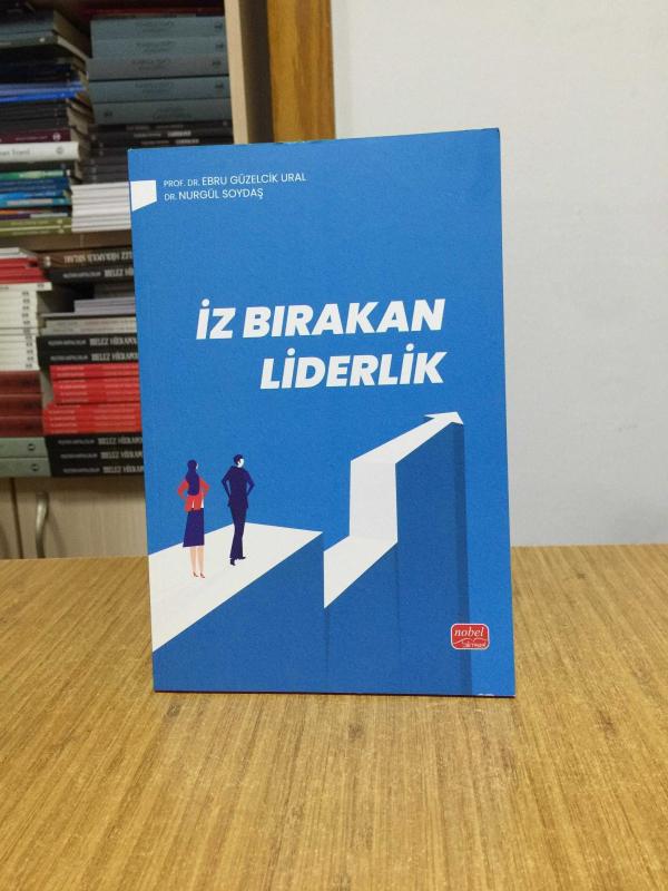 İz Bırakan Liderlik - Prof. Dr. Ebru Güzelcik Ural & Dr. Nurgül Soydaş