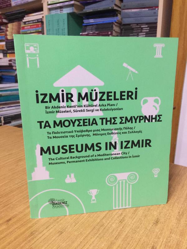 İzmir Müzeleri Bir Akdeniz Kenti'nin Kültürel Arka Planı / İzmir Müzeleri, Sürekli Sergi ve Koleksiyonları