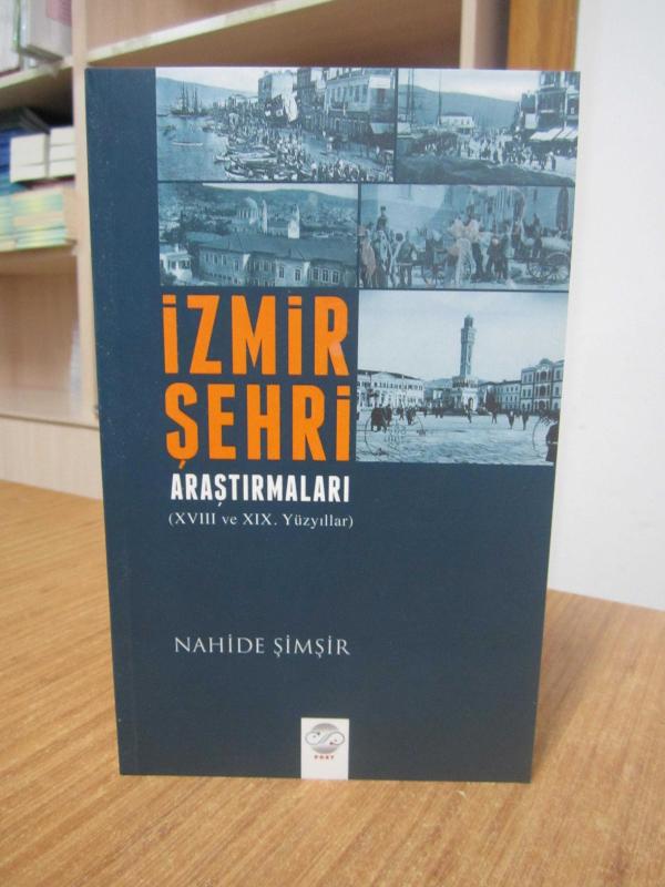 İzmir Şehri Araştırmaları (XVIII ve XIX. Yüzyıllar)