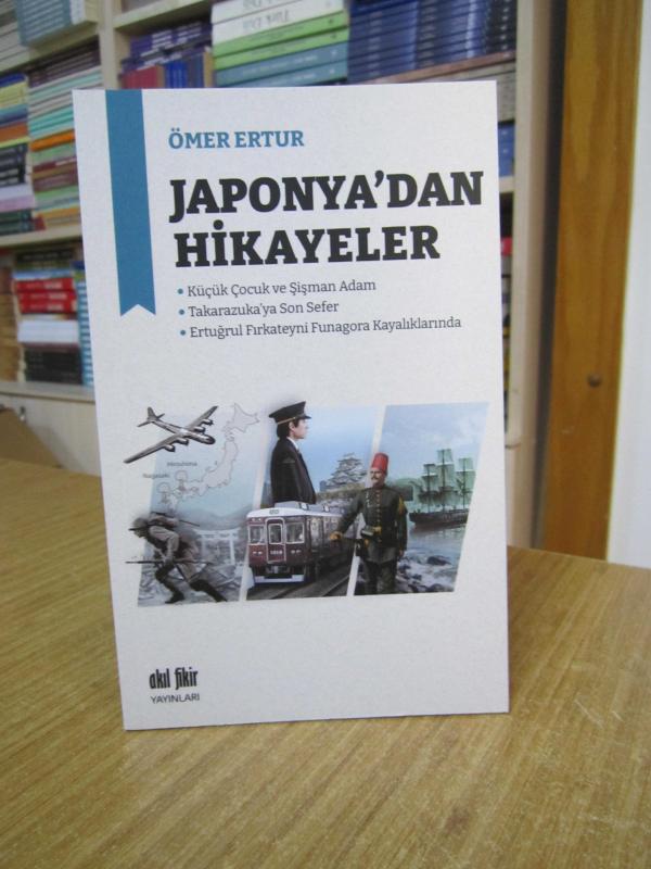 Japonya'dan Hikayeler (Küçük Çocuk ve Şişman Adam - Takarazuka'ya Son Sefer - Ertuğrul Fırkateyni Funagora Kayalıklarında)